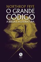 Livro - O Grande Código: A Bíblia E A Literatura