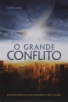 Livro O Grande Conflito - Ellen G. White - Teologia e Profecias Bíblicas