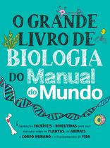 Livro - O Grande Livro de Biologia do Manual do Mundo