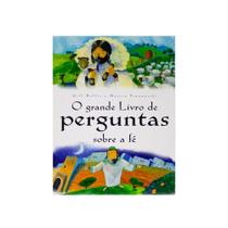 Livro: O Grande Livro De Perguntas Sobre A Fé Gill Hollis & Marcin Piwowarski - VIDA