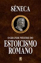 Livro - O Grande Mestre do Estoicismo Romano