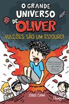 Livro - O grande universo de Oliver: Vulcões são um estouro!