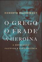 Livro - O grego, o frade e a heroína Livro - O grego, o frade e a heroína