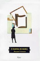 Livro: O Guarda do Museu Autor: Howard Norman (Novo, Lacrado)