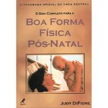 Livro - O guia completo para a boa forma física pós-natal Livro - O guia completo para a boa forma física pós-natal