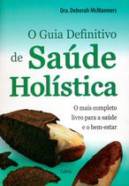 Livro - O Guia Definitivo de Saúde Holística Livro - O Guia Definitivo de Saúde Holística