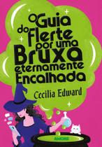 Livro - O guia do flerte por uma bruxa eternamente encalhada