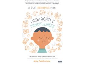 Livro O Guia Headspace - O Guia Headspace para Meditação e Mindfulness