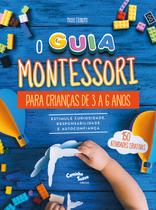Livro - O guia Montessori para crianças de 3 a 6 anos - Estimule curiosidade, responsabilidade e autoconfiança Livro - O guia Montessori para crianças de 3 a 6 anos - Estimule curiosidade, responsabilidade e autoconfiança