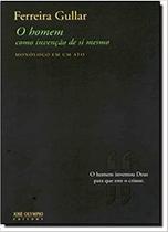Livro O Homem Como Invenção De Si Mesmo - Ferreira Gullar