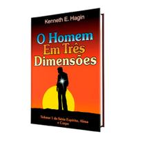 Livro O Homem em Três Dimensões Kenneth Hagin - Graça Editorial