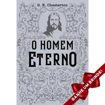 Livro O Homem Eterno G. K. Chesterton Cristão Evangélico Gospel Igreja Família Homem Mulher Jovens Adolescentes Estudo - Igreja Cristã Amigo Evangélico