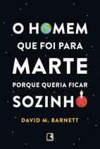 Livro - O homem que foi para Marte porque queria ficar sozinho