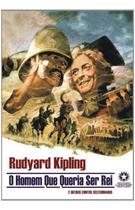 Livro: O Homem que Queria Ser Rei Autor: Rudyard Kipling (Novo, Lacrado)