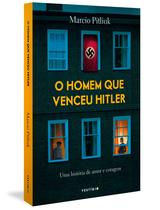 Livro - O homem que venceu Hitler - Uma história de amor e coragem