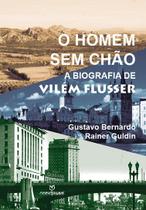 Livro - O homem sem chão: A biografia de Vilém Flusser