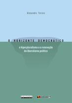 Livro - O HORIZONTE DEMOCRÁTICO Livro - O HORIZONTE DEMOCRÁTICO