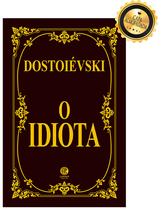 Livro - O Idiota - Edição de Luxo Almofadada Livro - O Idiota - Edição de Luxo Almofadada