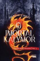 Livro - O imortal Kalymor - Sobre reis e dragões