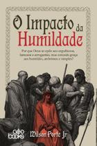 Livro: o Impacto da Humildade Wilson Porte Jr. - GODBOOKS