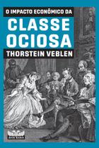 Livro - O impacto econômico da classe ociosa Livro - O impacto econômico da classe ociosa