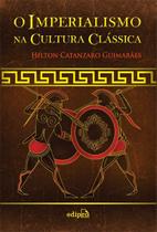 Livro - O Imperialismo na Cultura Clássica Livro - O Imperialismo na Cultura Clássica