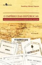 Livro O Império Das Repúblicas: Projetos Políticos - PACO EDITORIAL