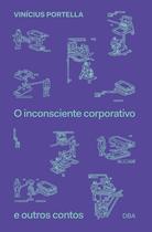 Livro - O inconsciente corporativo e outros contos