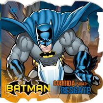 Livro - O incrível Batman ! Corrida para o resgate