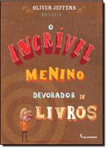 Livro - O incrível menino devorador de livros