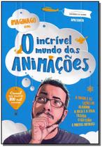 Livro - O incrível mundo das animações