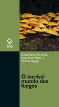 Livro - O incrível mundo dos fungos Livro - O incrível mundo dos fungos