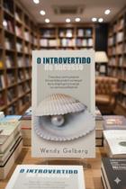 Livro O Introvertido de Sucesso: Carreira e Bons Empregos - Wendy Gelberg