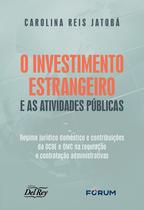 Livro - O Investimento Estrangeiro e as Atividades Públicas Livro - O Investimento Estrangeiro e as Atividades Públicas