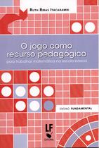 Livro - O jogo como recurso pedagógico para trabalhar matemática na escola básica