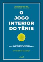 Livro - O jogo interior do tênis – Edição ESPECIAL com prefácio BILL GATES – CAPA DURA Livro - O jogo interior do tênis – Edição ESPECIAL com prefácio BILL GATES – CAPA DURA