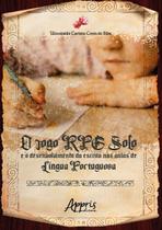 Livro - O Jogo RPG Solo e o Desenvolvimento da Escrita nas Aulas de Língua Portuguesa
