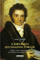 Livro - O jornalista que imaginou o Brasil Livro - O jornalista que imaginou o Brasil