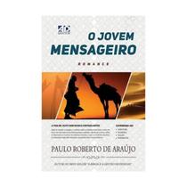 Livro O Jovem Mensageiro Paulo Roberto de Araújo Livro O Jovem Mensageiro Paulo Roberto de Araújo