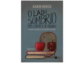 Livro O Lado Sombrio dos Contos de Fadas Karin Hueck