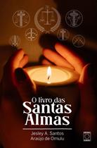 Livro - O Livro das Santas Almas Livro - O Livro das Santas Almas