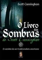Livro - O Livro das Sombras de Scott Cunningham Livro - O Livro das Sombras de Scott Cunningham