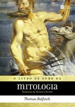 Livro - O livro de ouro da mitologia: Histórias de deuses e heróis – Os mitos que deram origem à jornada de "A Odisseia" e "Percy Jackson" Livro - O livro de ouro da mitologia: Histórias de deuses e heróis – Os mitos que deram origem à jornada de "A Odisseia" e "Percy Jackson"