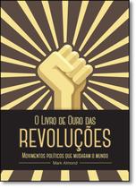 Livro O Livro De Ouro Das Revoluções