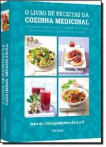 Livro - O livro de Receita da Cozinha Medicinal - mais de 175 ingredientes de A a Z - Steel - Publifolha