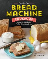 Livro O livro de receitas da máquina de pão sem problemas: receitas sem intervenção