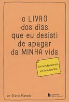 Livro - O livro dos dias que eu desisti de apagar da minha vida Livro - O livro dos dias que eu desisti de apagar da minha vida