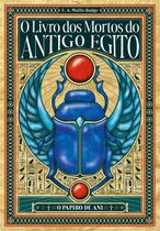 Livro - O Livro dos Mortos do Antigo Egito - Edição Especial Expandida e Anotada com Pranchas