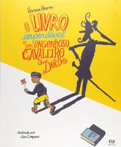 Livro - O livro imperdível de um engenhoso cavaleiro doido
