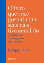 Livro - O livro que você gostaria que seus pais tivessem lido Livro - O livro que você gostaria que seus pais tivessem lido